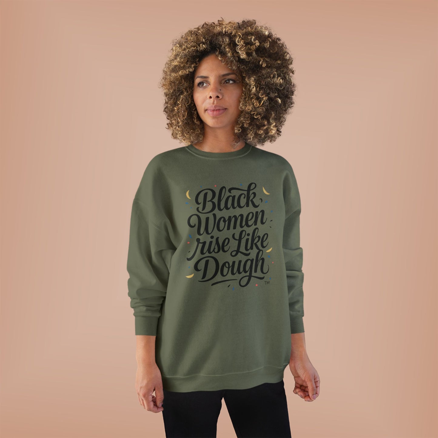 Black Women Rise Like Dough Sweatshirt