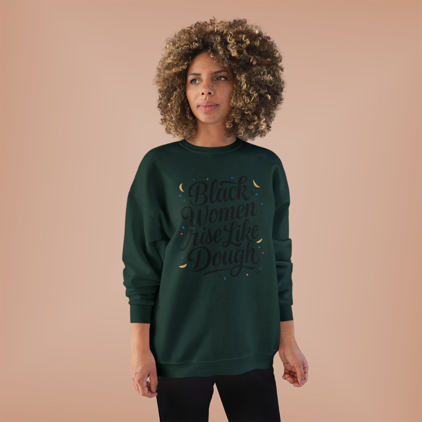 Black Women Rise Like Dough Sweatshirt
