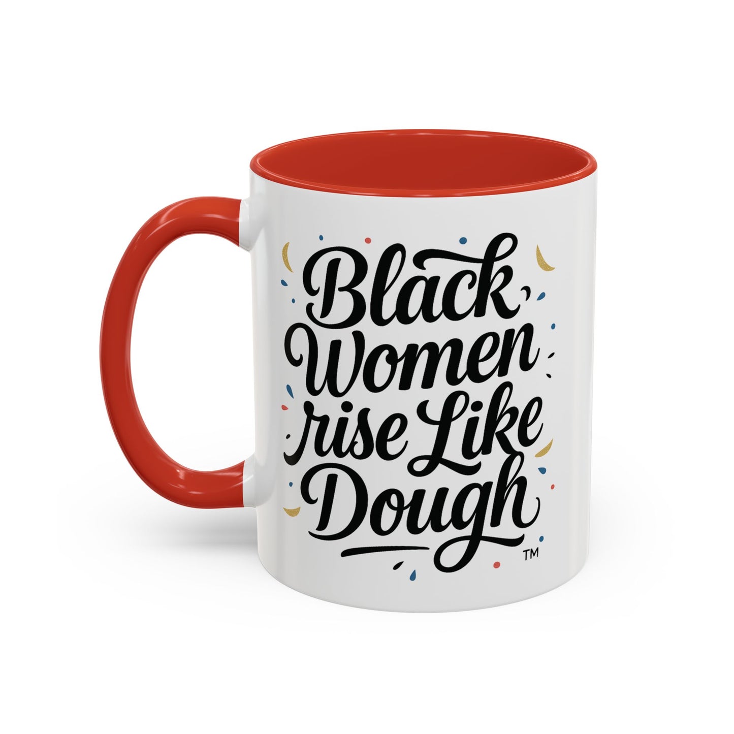 Black Women Rise Like Dough™ 11 oz. Ceramic Mug
