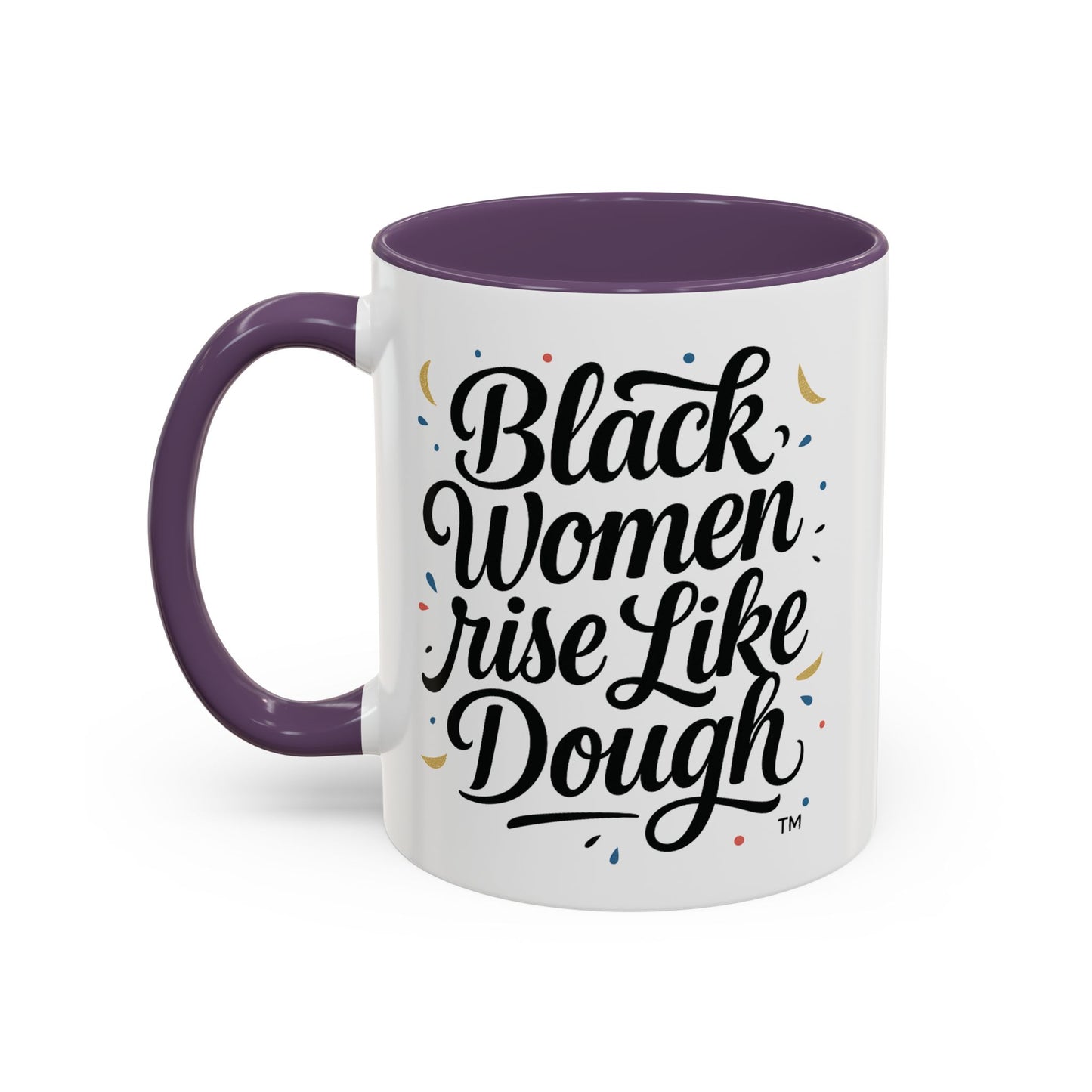 Black Women Rise Like Dough™ 11 oz. Ceramic Mug