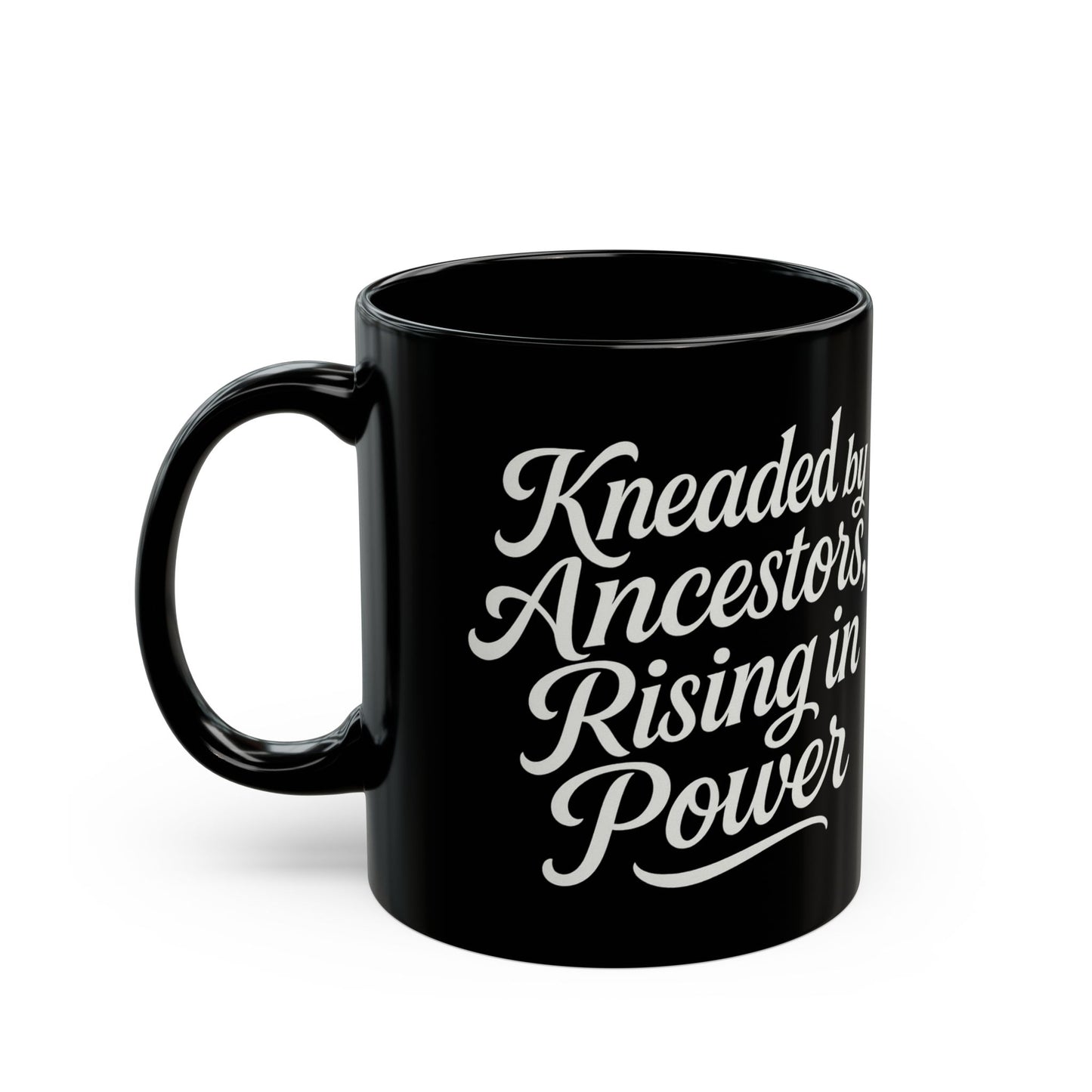 Kneaded by Ancestors, Rising in Power – Empowerment Mug