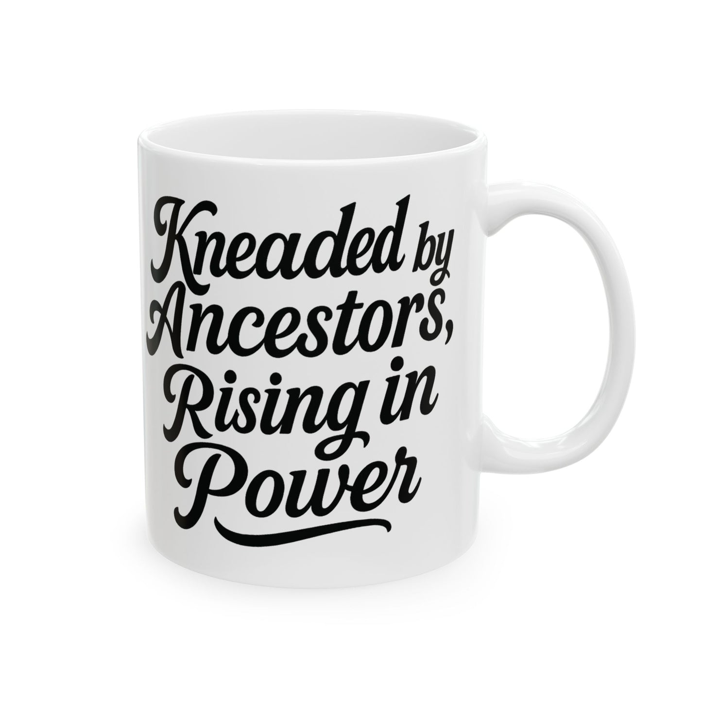 Kneaded by the Anecestors, Rising In Power Mug