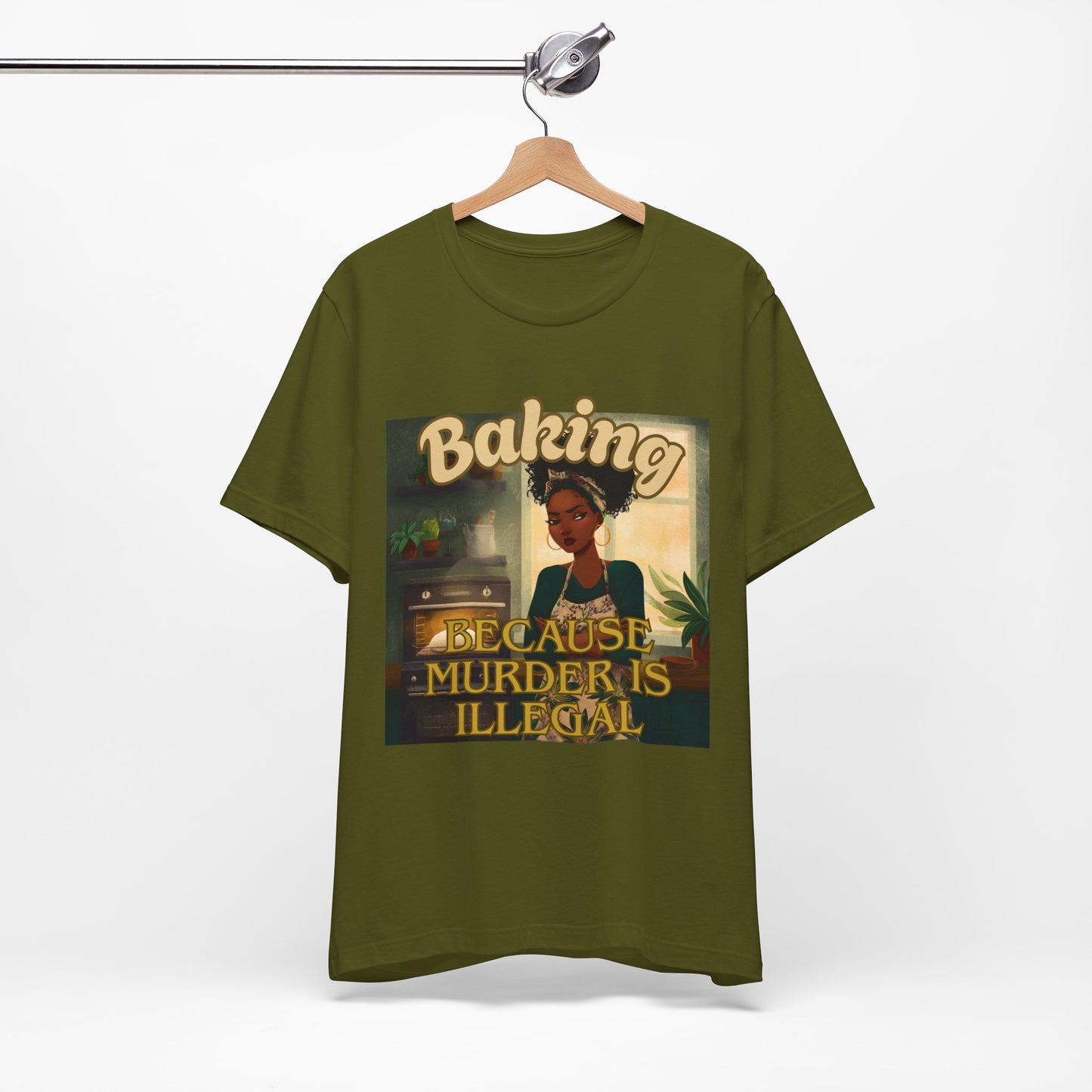 Baking, Because Murder is Illegal T-shirt – Black Woman Baker Edition
