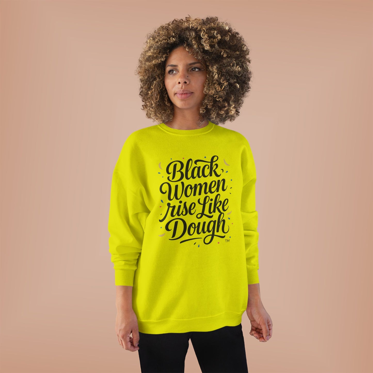 Black Women Rise Like Dough Sweatshirt