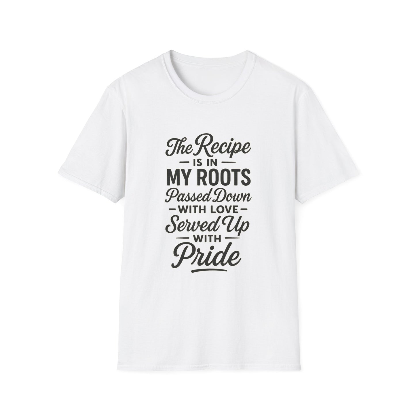 The Recipe is in My Roots™ Unisex Softstyle T-Shirt