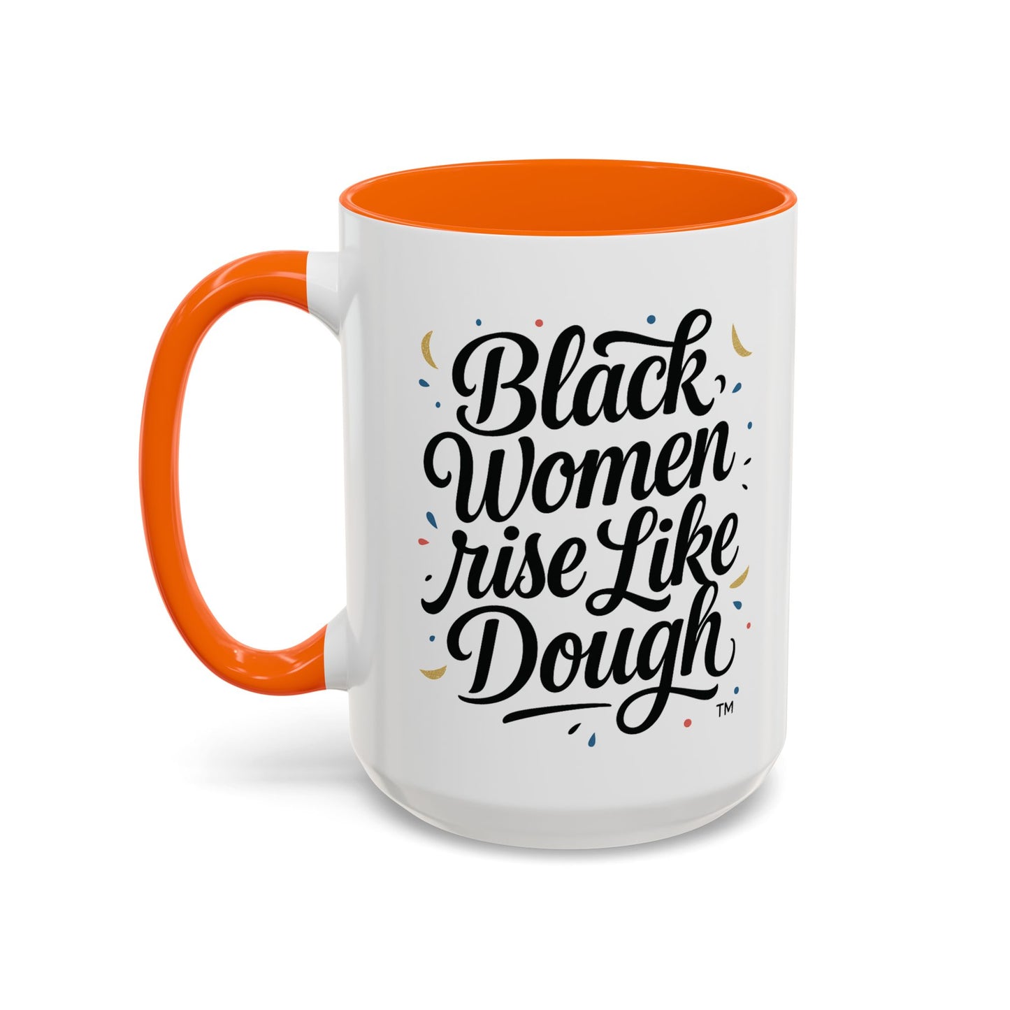 Black Women Rise Like Dough™ 11 oz. Ceramic Mug