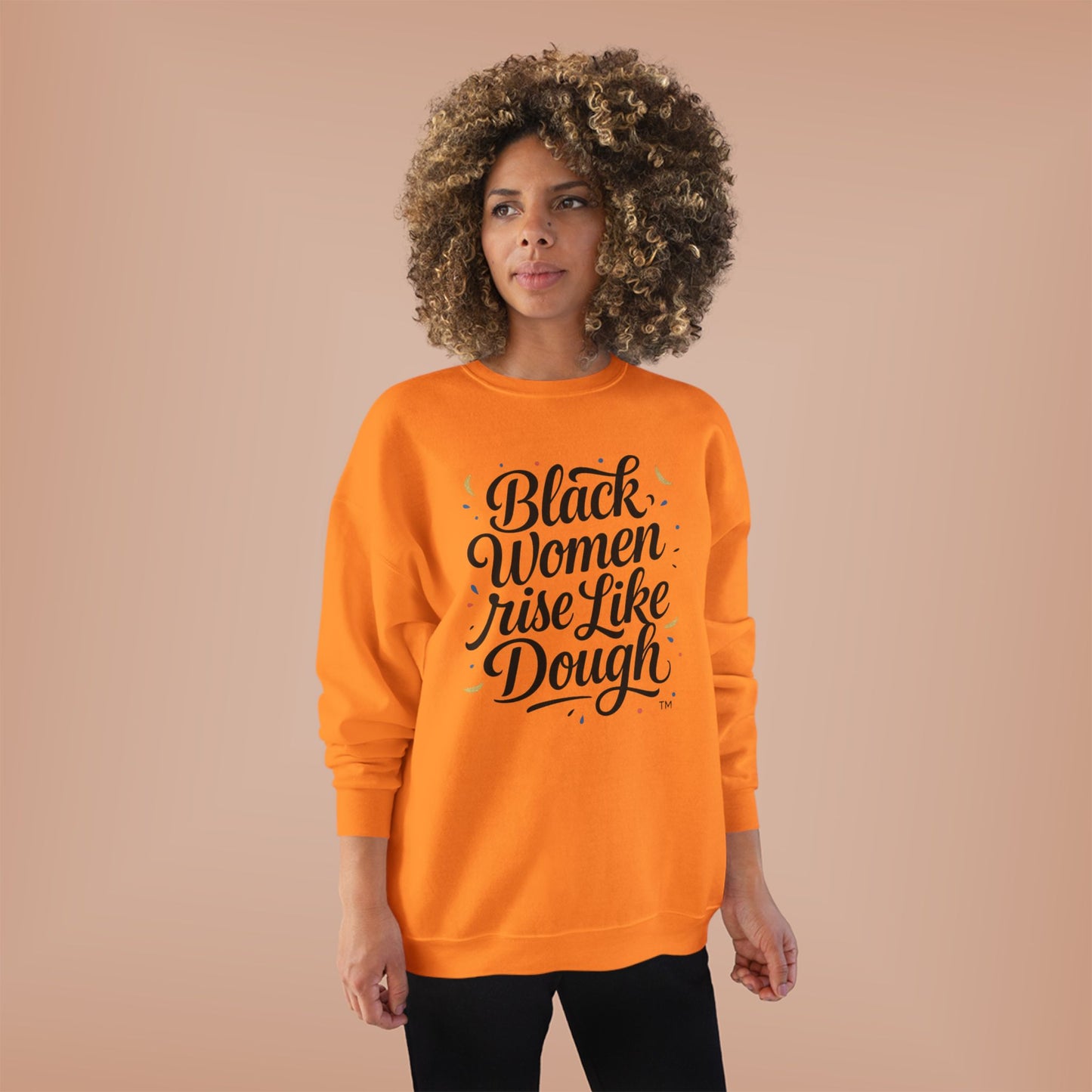 Black Women Rise Like Dough Sweatshirt