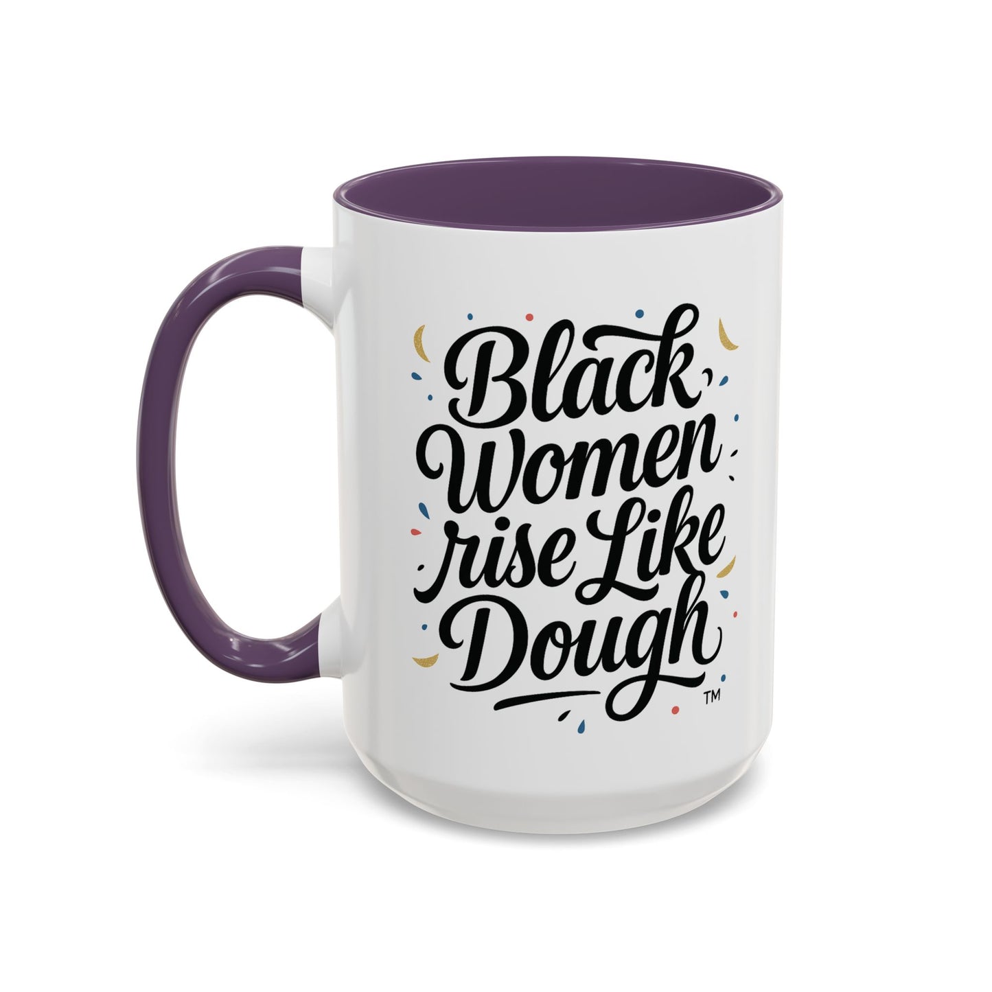 Black Women Rise Like Dough™ 11 oz. Ceramic Mug