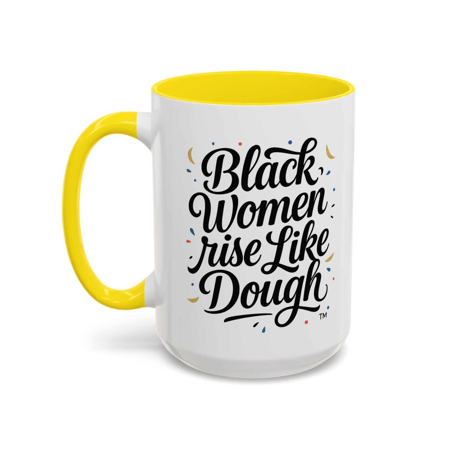 Black Women Rise Like Dough™ 11 oz. Ceramic Mug