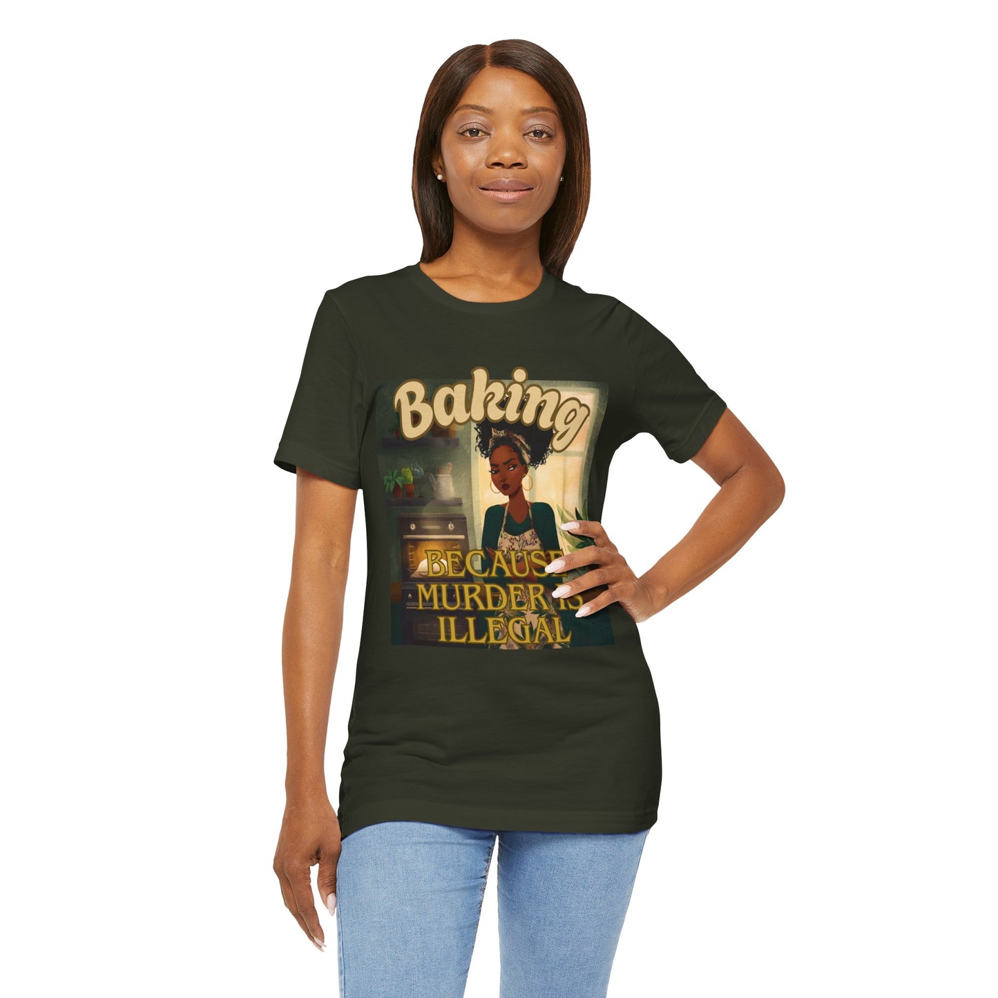 Baking, Because Murder is Illegal T-shirt – Black Woman Baker Edition