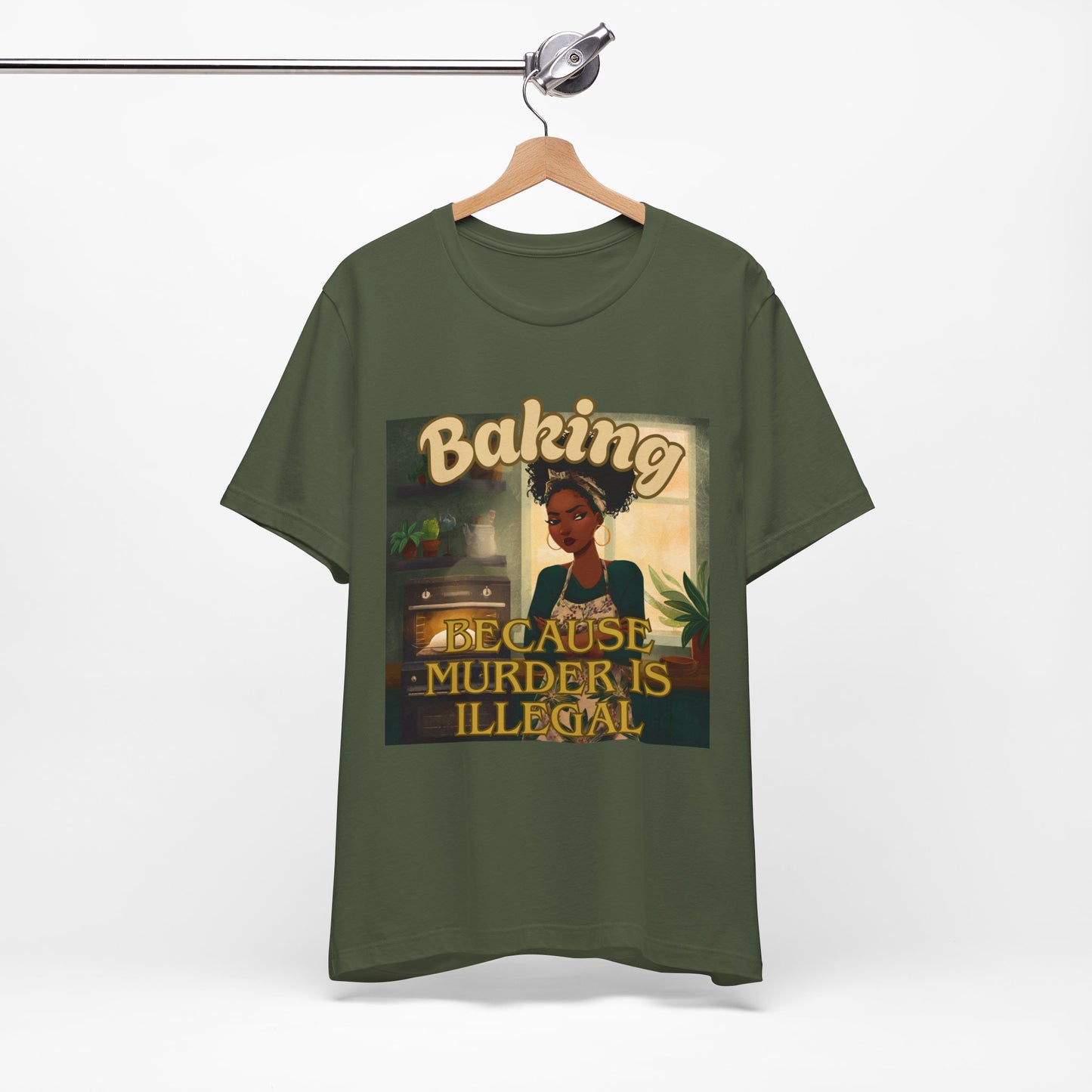 Baking, Because Murder is Illegal T-shirt – Black Woman Baker Edition