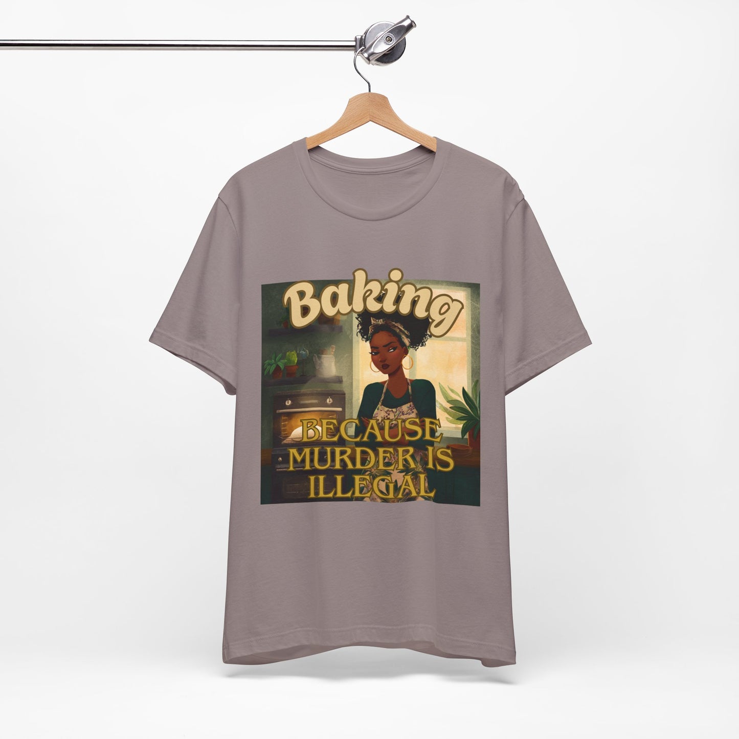 Baking, Because Murder is Illegal T-shirt – Black Woman Baker Edition
