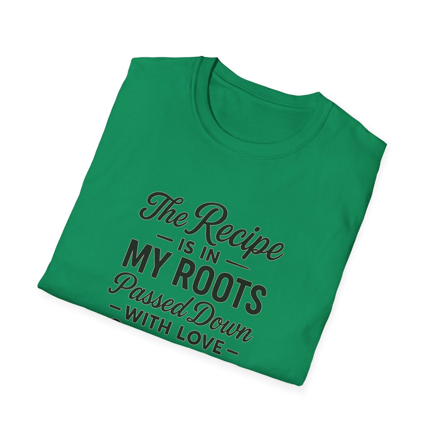 The Recipe is in My Roots™ Unisex Softstyle T-Shirt